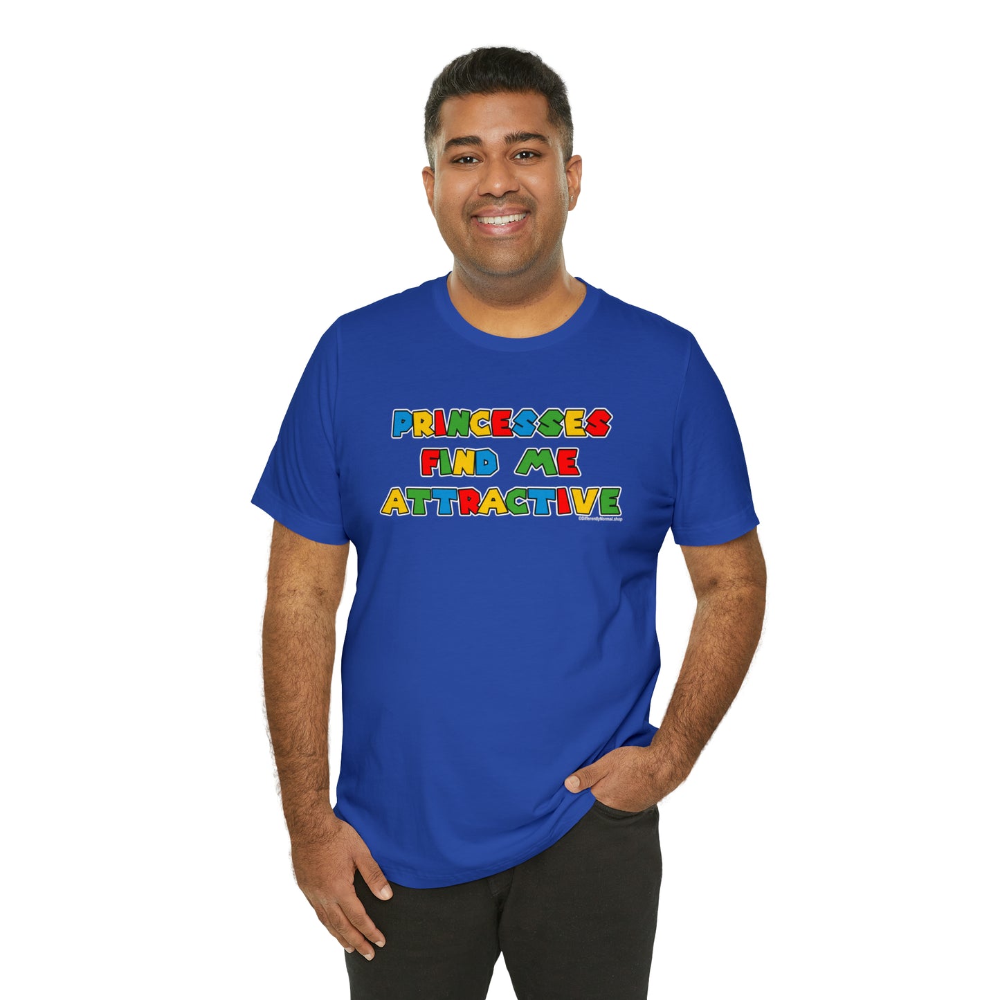 Princesses Find Me Attractive - Unisex Tee