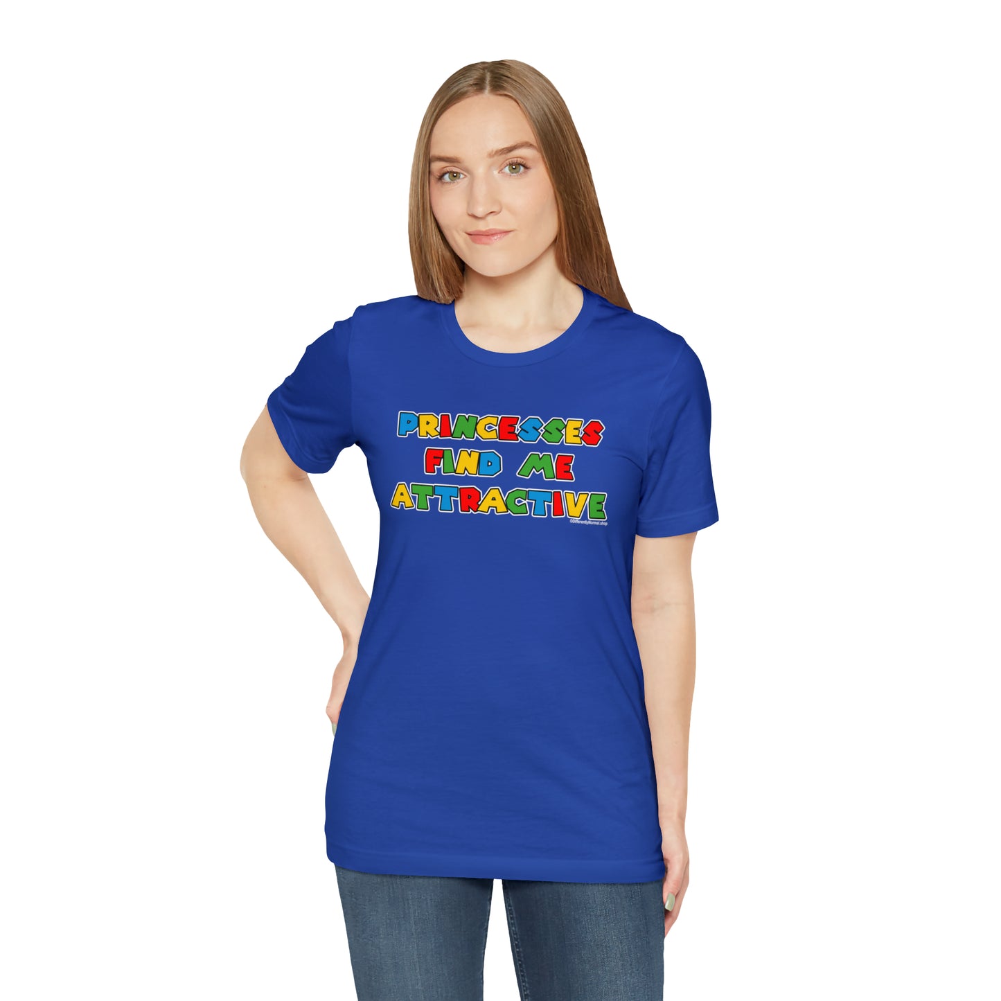 Princesses Find Me Attractive - Unisex Tee