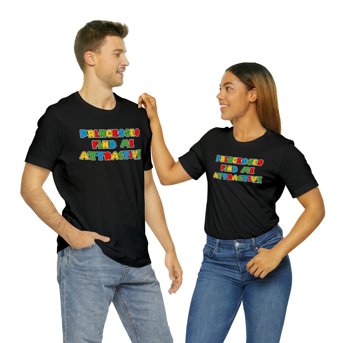 Princesses Find Me Attractive - Unisex Tee