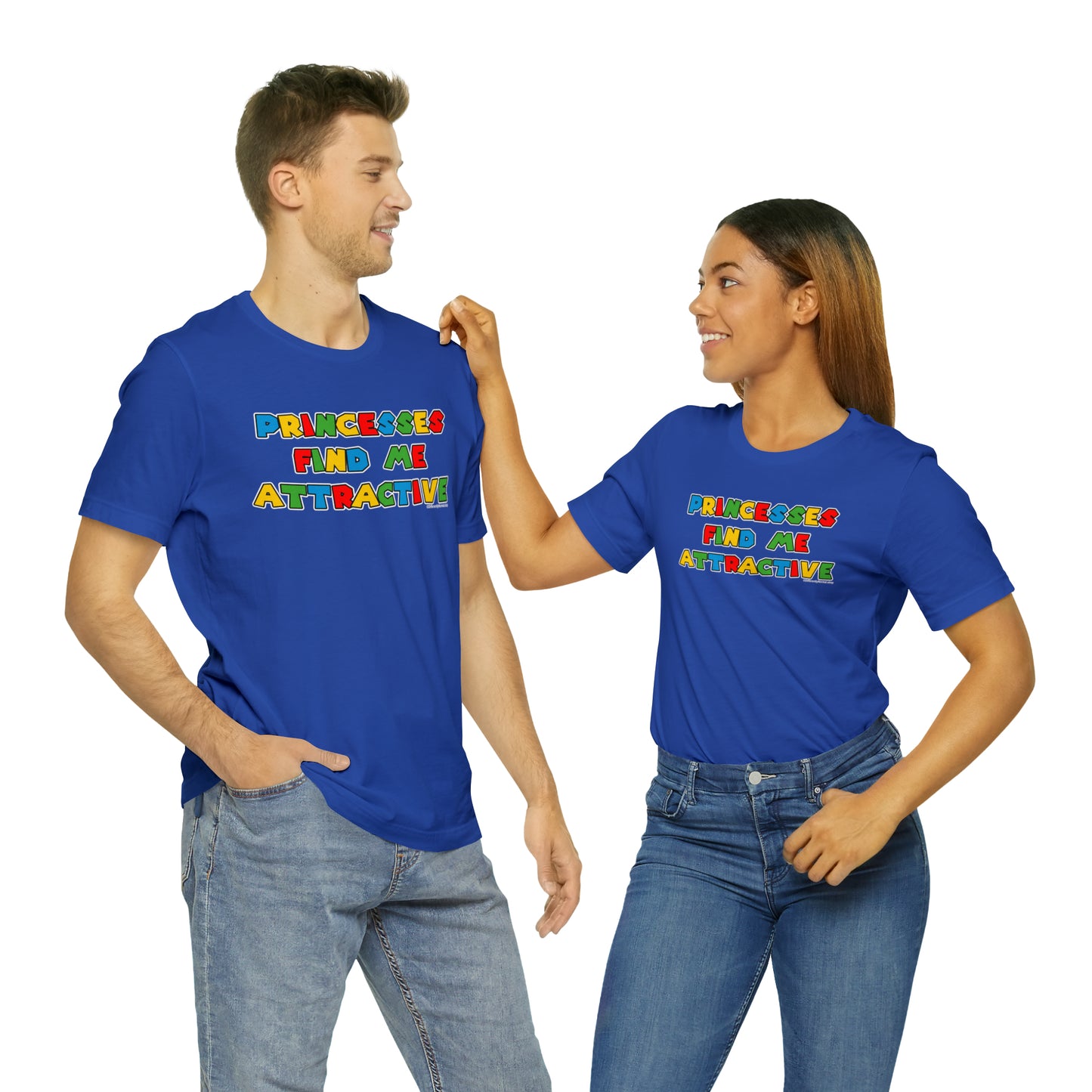 Princesses Find Me Attractive - Unisex Tee