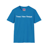 Times New Roman Unisex T-Shirt