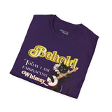BEHOLD Today I am Embracing Whimsy Unisex T-Shirt