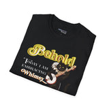 BEHOLD Today I am Embracing Whimsy Unisex T-Shirt