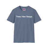 Times New Roman Unisex T-Shirt