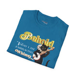 BEHOLD Today I am Embracing Whimsy Unisex T-Shirt