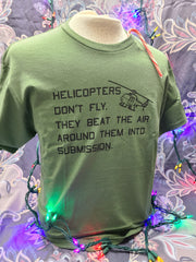Helicopters Don't Fly - Unisex T-Shirt