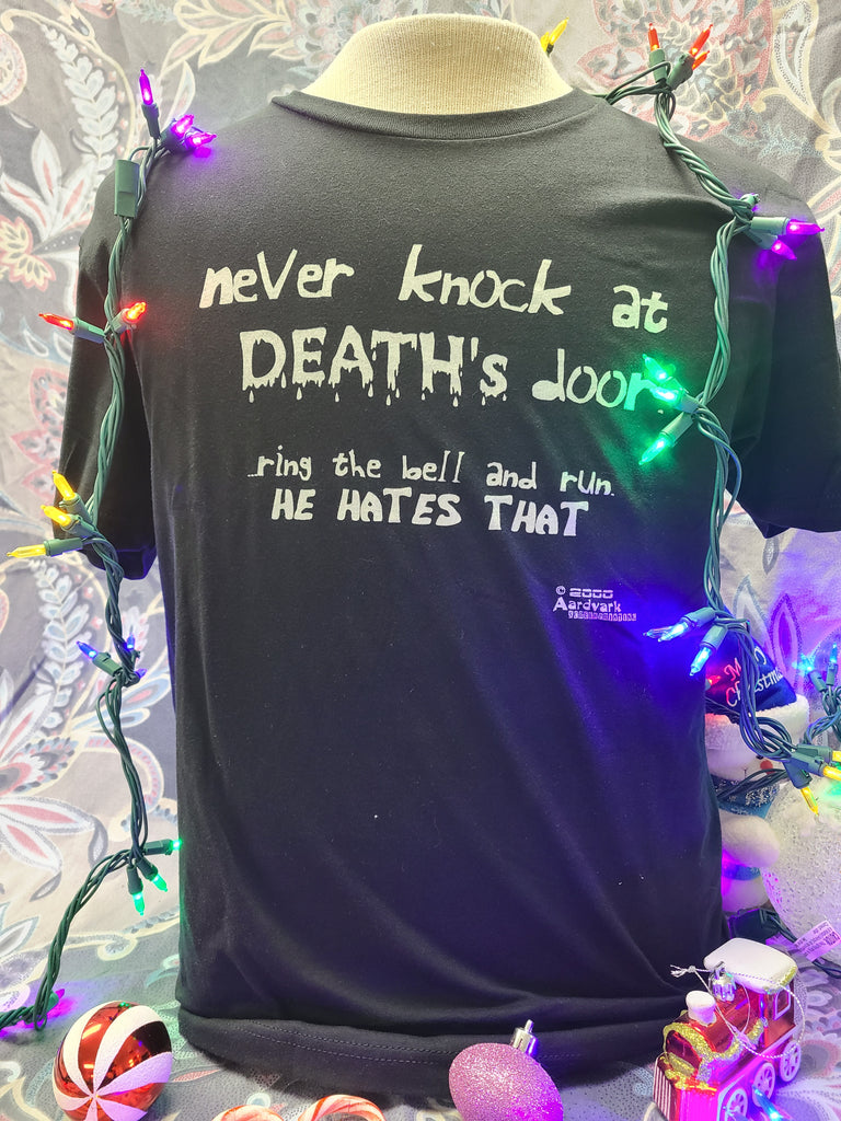 Never Knock at Death's Door - Ring the Bell and Run; He Hates That - Unisex T-Shirt