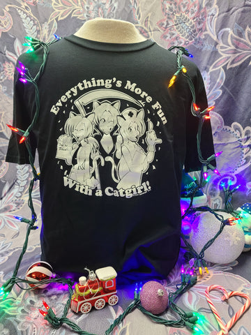 Everything's More Fun With A Catgirl - Unisex T-Shirt