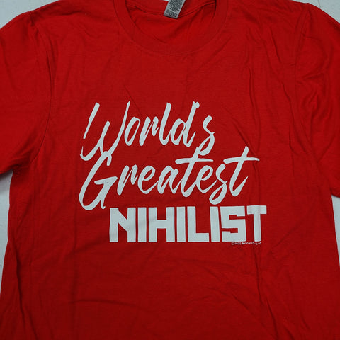 World's Greatest Nihilist - Witty Nihilism Humor -  Unisex T-Shirt by Differently Normal