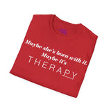 Maybe It's Therapy Unisex T-Shirt
