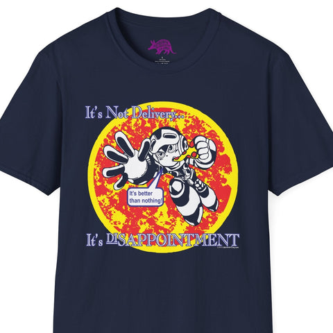 It's Not Delivery...It's Disappointment - Mighty No. 2 Unisex T-Shirt