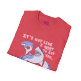 Tsundere Sharks - It's Not Like I WANT to Eat You...B-b-baka!  Unisex Tee