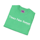 Times New Roman Unisex T-Shirt