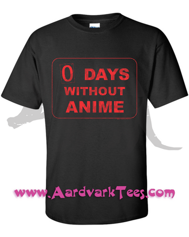 0 Days Without Anime - Aardvark Tees - Tees that Please