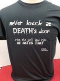 Never Knock at Death's Door - Ring the Bell and Run; He Hates That - Unisex T-Shirt