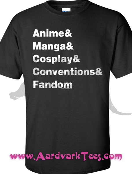 Anime & Manga & Cosplay & Conventions & Fandom - Aardvark Tees - Tees that Please