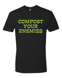 #dtg  Compost your Enemies - David's original - Drop Menu for size and color - ladies and talls