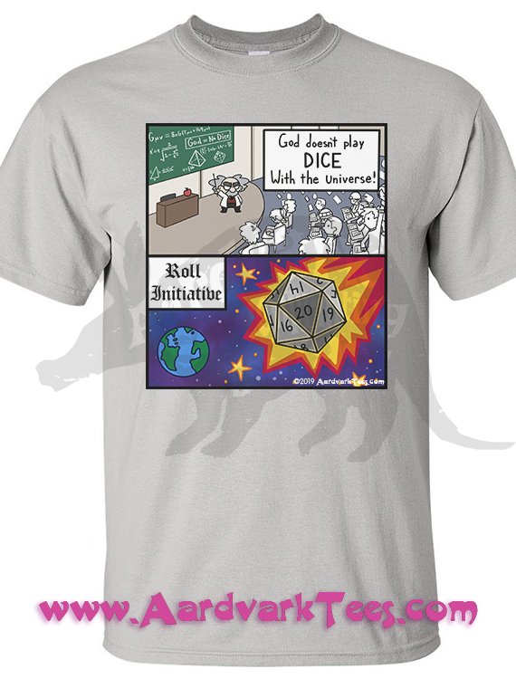 Roll For Initiative - Full Colour T-Shirt - God Does Not Play Dice With the Universe - Ineffable Plan - Aardvark Tees - Tees that Please
