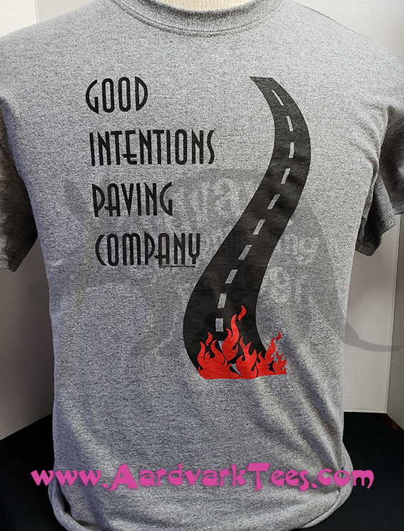 Good Intentions Paving Company - Hand Printed T-Shirt - The Road to Hell - Aardvark Tees - Tees that Please