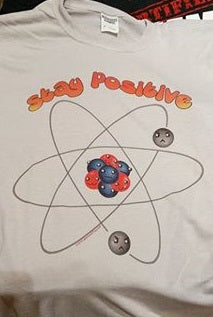 Stay Positive - Funny Science Tee - Atom - Aardvark Tees - Tees that Please