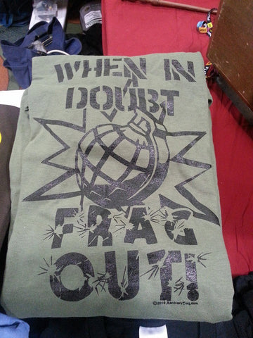 When in Doubt--Frag Out Hand Grenade Military Humor Gamer T-shirt - Aardvark Tees - Tees that Please